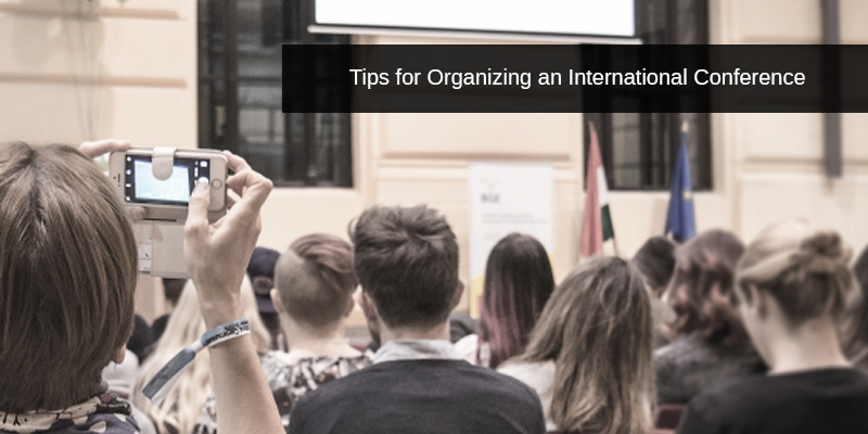 Simple Tips to Organize an International Conference Successfully